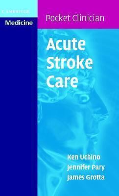 Acute Stroke Care: A Manual from the University of Texas - Houston Stroke...