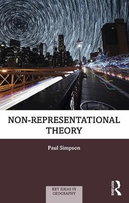 Paul Simpson Non-representational Theory (Taschenbuch) Key Ideas in Geography