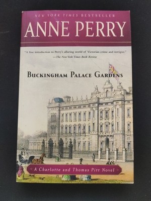 Buckingham Palace Gardens: A Charlotte and Thomas Pitt Novel Perry, Anne:°