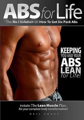 Abs for Life : The No. 1 Solution on How to Get Six Pack Abs, Paperback by Fr...