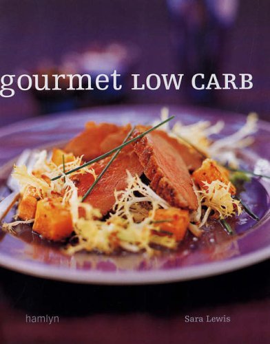 Gourmet Low Carb By Sara Lewis