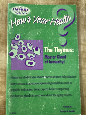How's Your Health? The Thymus: Master Gland of Immunity! by Karolyn A. Gazella