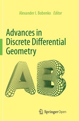 Advances in Discrete Differential Geometry - 9783662570616