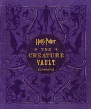 Harry Potter: The Creature Vault: The Creatures and Plants of the Ha - VERY GOOD