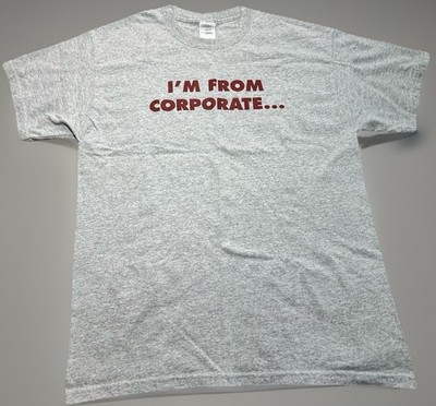 Funny Corporate T-Shirt Mens Large  I m From Corporate I m Here To Help  Grey