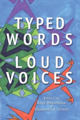 Typed Words, Loud Voices, Paperback by Sequenzia, Amy (EDT); Grace, Elizabeth...