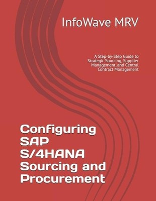Configuring SAP S/4HANA Sourcing and Procurement: A Step-by-Step Guide to Strate