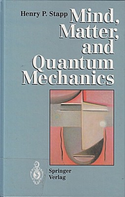 Mind, Matter, and Quantum Mechanics (The Frontiers Collection) St