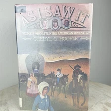 As I Saw It Women Who Lived The American Adventure Before Book By Cheryl Hoople