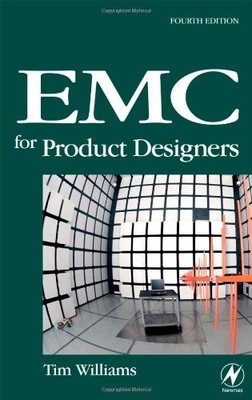 EMC for Product Designers, Fourth Edition By Tim Williams