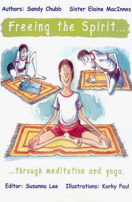 Freeing The Spirit Through Meditation And Yoga - 9780955033407