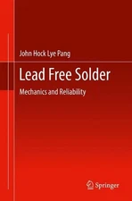 Lead Free Solder: Mechanics and Reliability by John Hock Lye Pang (English) Pape