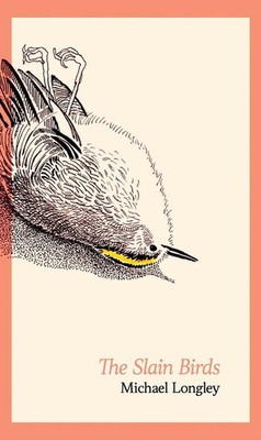 The Slain Birds by Michael Longley (English) Paperback Book