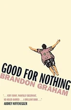 Good for Nothing by Graham, Brandon [Paperback]
