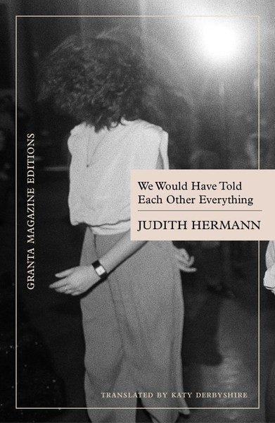 Judith Hermann | We Would Have Told Each Other Everything | Taschenbuch (2025)-image