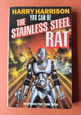 Harry Harrison: You can be the Stainless Steel Rat - adventure gamebook, UK 1985