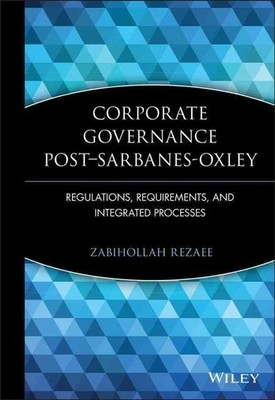 Corporate Governance Post-Sarbanes-Oxley: Regulations, Requirements, and Integra