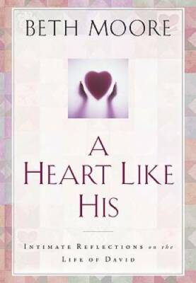 A Heart Like His: Intimate Reflections on the Life of David - Hardcover - GOOD
