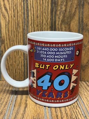  But Only 40 Years  Birthday Theme Coffee Mug VTG Stanley Papel