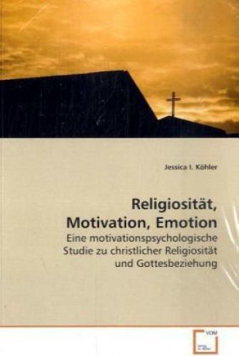 Thumbnail - Religiosität, Motivation, Emotion Eine Motivationspsychologische