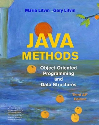 Java Methods: Object-Oriented Programming and Data Structures by Maria Litvin, 