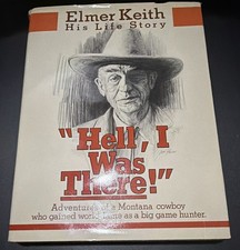 Vintage New Elmer Keith Hell I Was There Hard...