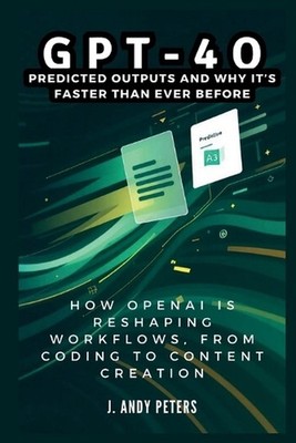 GPT-4o: Predicted Outputs and Why It's Faster Than Ever Before: How OpenAI Is Re
