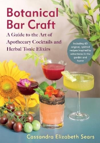 Cassandra Elizabeth Sears Botanical Bar Craft (Tascabile)