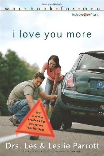 I Love You More: Six Sessions on How Everyday P. Parrott<|
