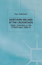 Northern Ireland at the Crossroads - 9781349414024