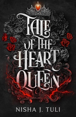 Tale of the Heart Queen Nisha J. Tuli
