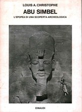 Abu Simbel - Louis A. Christophe ( Giulio Einaudi Editore) [1977]