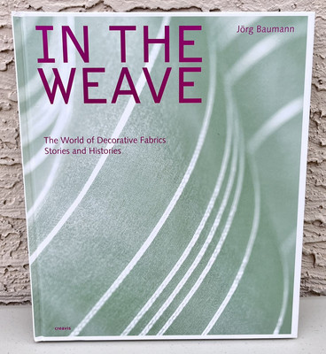 In the Weave: The World of Decorative Fabrics Stories by Jörg Baumann VERY GOOD