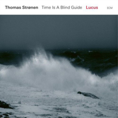 Thomas Stronen & Time Is a Blind Guide Lucus (CD) Album