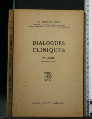 KLINISCHE DIALOGE. IV Serie. Maurice Roch. Payot Buchhandlung.