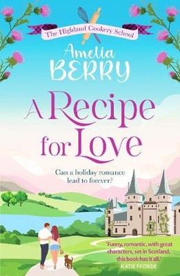A Recipe for Love: An uplifting rags-..., Berry, Amelia
