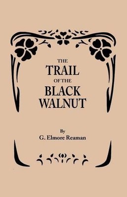 George Elmore Reama Trail of the Black Walnut [Second Edition, 1965 (Paperback)