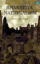 Bharatiya Nationalism by Yuvraj Singh Thakur Paperback Book