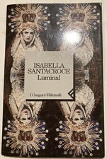 ISABELLA SANTACROCE: LUMINAL AUTOGRAFATO (I Canguri Feltrinelli) 