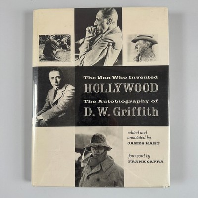 Man Who Invented Hollywood D.W. Griffith Autobiography James Hart 1972 Film