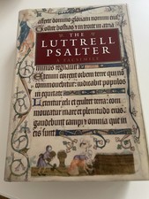 The Luttrell Psalter A Facsimile By Sir Geoffrey Luttrell (1276-1345)