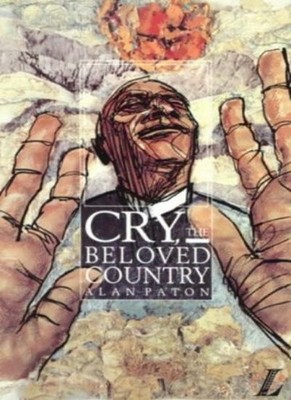 Cry, the Beloved Country: A Story of Comfort in Desolation (NEW 