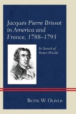 Bette W. Oliver Jacques Pierre Brissot in Ame...
