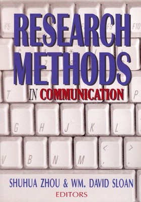 Research Methods in Communication - Zhou, Shuhua|Sloan, William David - Acce...