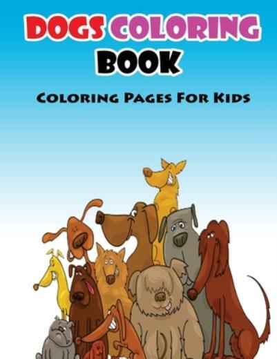 Dog Coloring Book for Kids - Fun & Creative Activity by Gala Publication