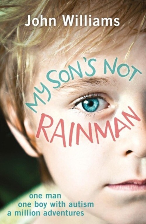 Thumbnail - John Williams | My Son's Not Rainman | Taschenbuch | Englisch (2016) |