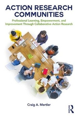 Action Research Communities by Craig A. Mertler - 9781138057951