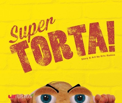 Super Torta! (Bilingual: English/Spanish) (Lil' Libros) (English and Spanish...