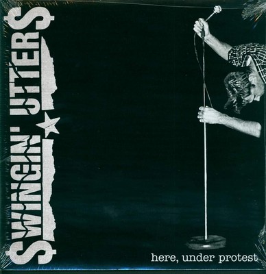 Swingin' Utters Here, Under Protest (Vinyl) (UK IMPORT)