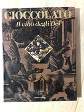 Libro CIOCCOLATO, il cibo degli Dei